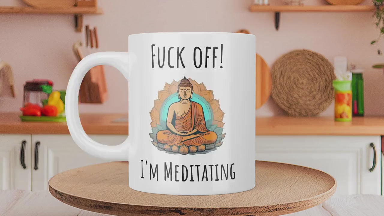 Fuck Off I'm Meditating Mug, Rude Mug for her, Offensive Gift, Funny Meditation Mugs,Profanity Gift for women gift for mum gift idea for him